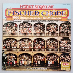 LP Fischer Chöre – Fröhlich Singen Wir
